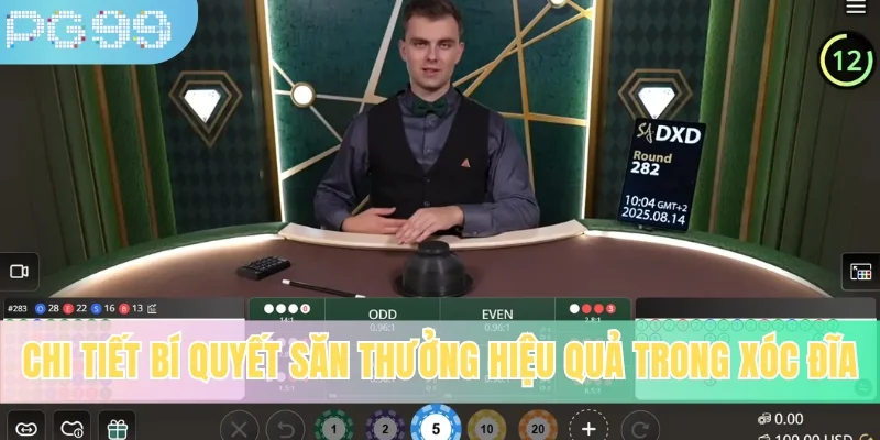 Chi tiết bí quyết săn thưởng hiệu quả trong Xóc Đĩa