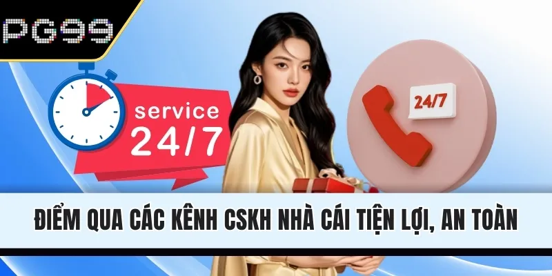 Điểm qua các kênh CSKH nhà cái tiện lợi, an toàn