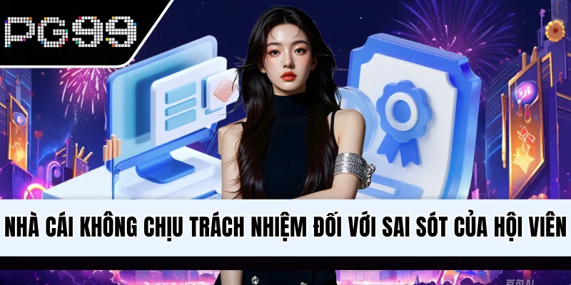 Nhà cái không chịu trách nhiệm đối với sai sót