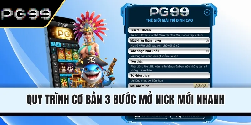 Quy trình cơ bản 3 bước mở nick mới nhanh