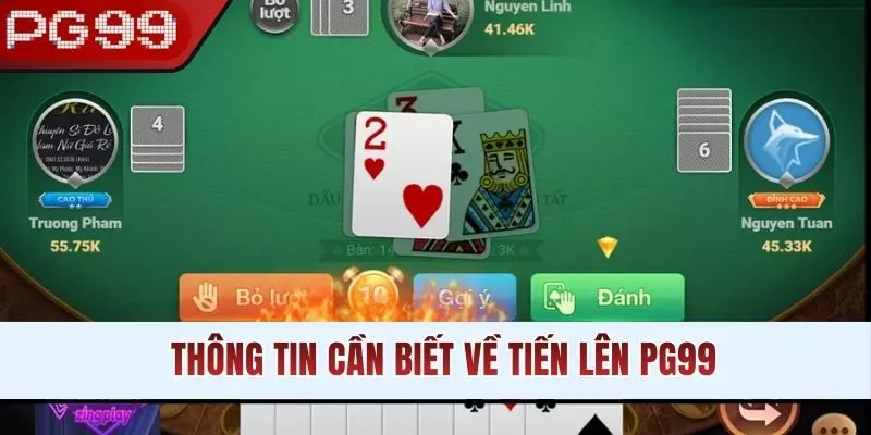 Thông tin cần biết về Tiến Lên PG99
